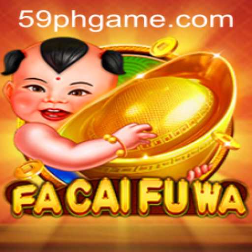 Exploring FaCaiFuWa: A New Gaming Adventure with 59PH